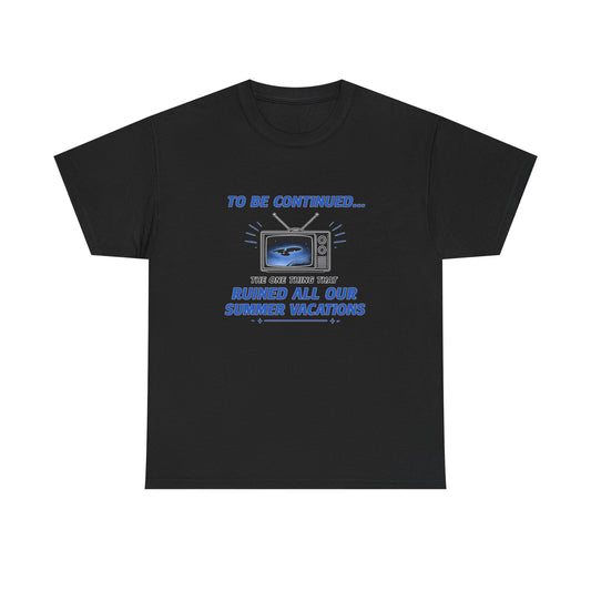 To Be Continued Shirt