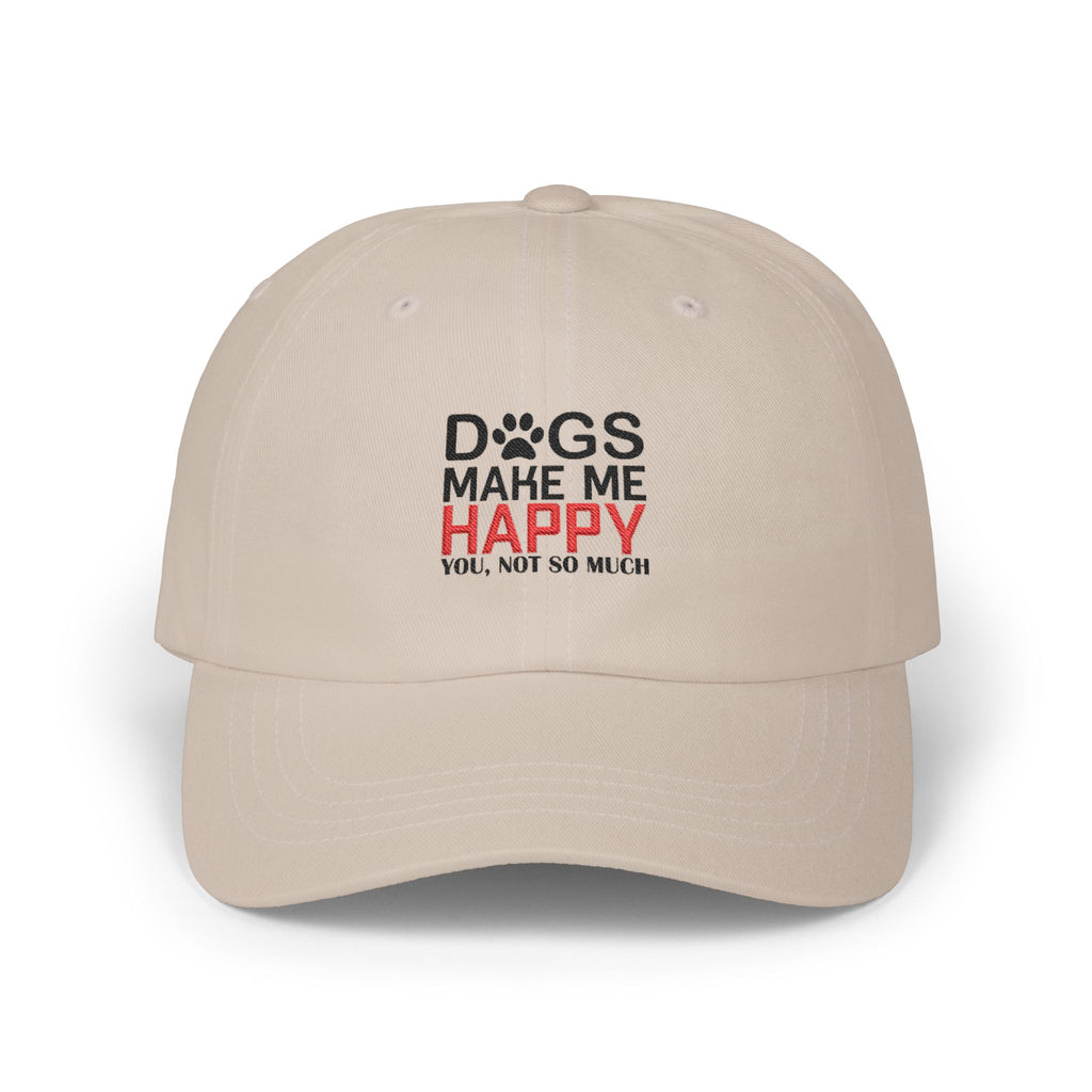 Dad Cap — "Dogs Make Me Happy (You, Not So Much)" Embroidered Hat