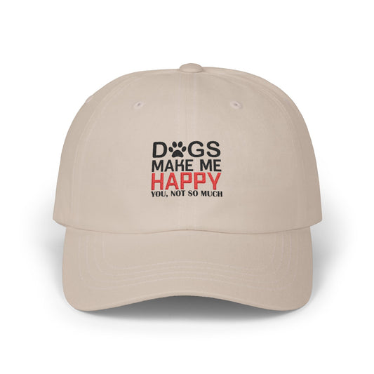 Dad Cap — "Dogs Make Me Happy (You, Not So Much)" Embroidered Hat