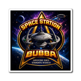 Space Station Bubba Magnet – Sci‑Fi Refrigerator Magnet (Servicing Since Stardate 91350.6)