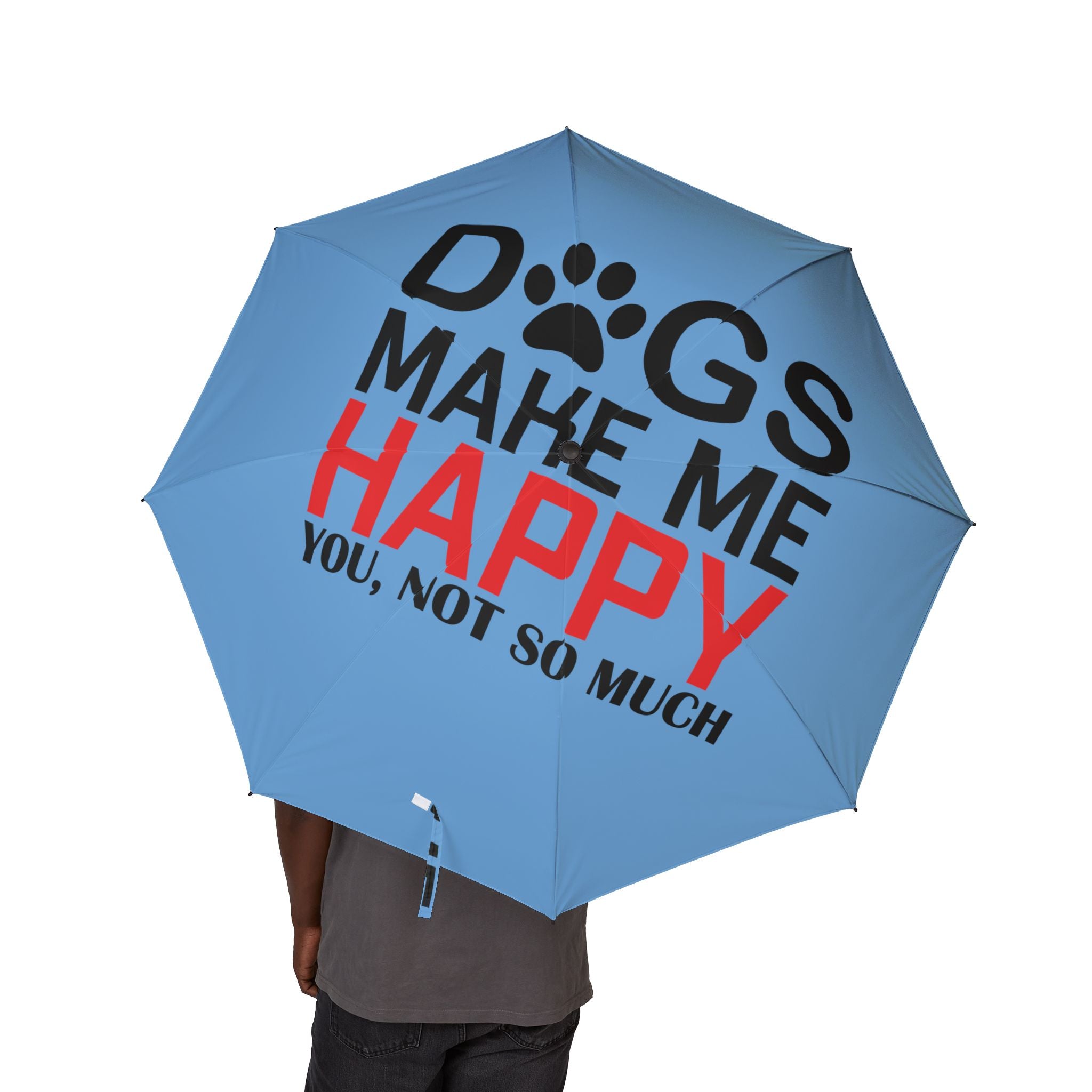 Foldable Umbrella — "Dogs Make Me Happy (Not So Much)" Compact Semi-Automatic Rain Umbrella