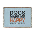 Woven Blanket — "Dogs Make Me Happy, You Not So Much" Pet Lover Throw