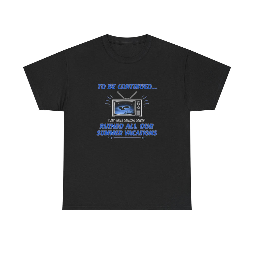 To Be Continued Shirt