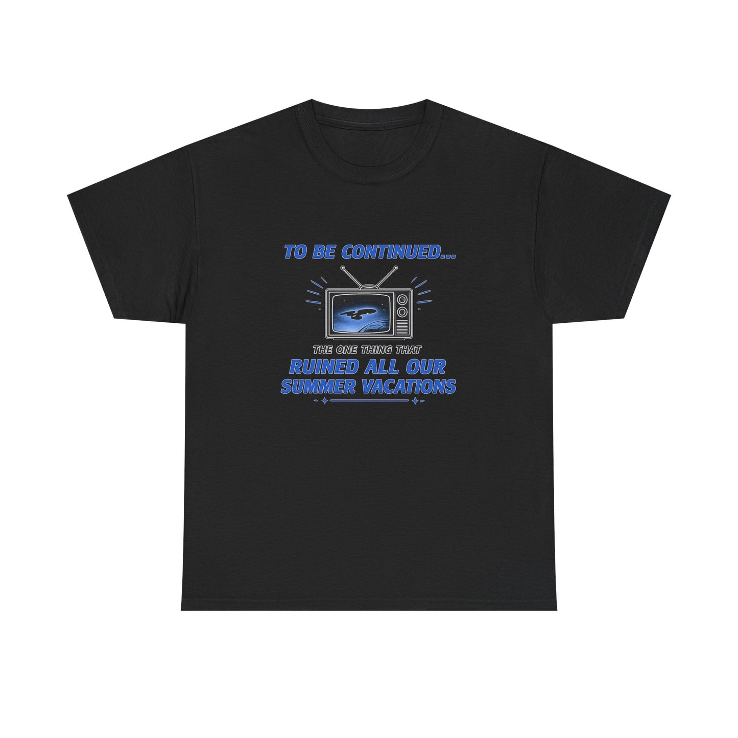 To Be Continued Shirt