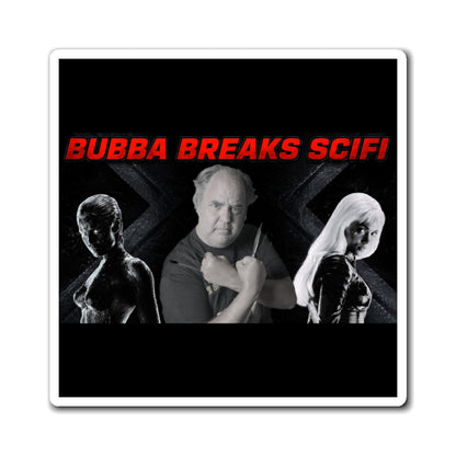Bubba Breaks Scifi! Magnet